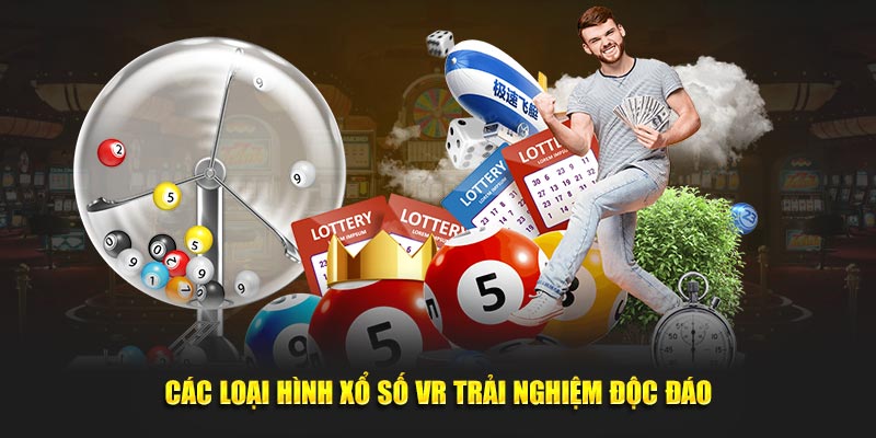 Các loại hình xổ số VR trải nghiệm độc đáo